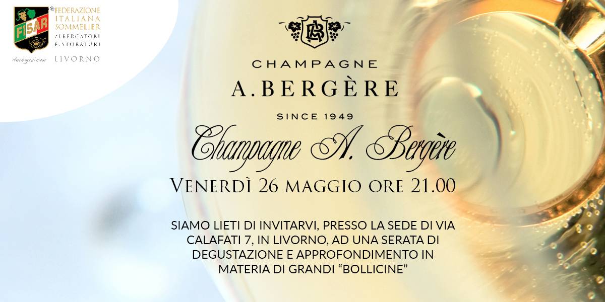 Champagne A. Bergère Venerdì 26 maggio ore 21.00