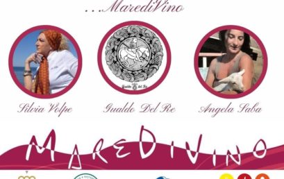 Incontri Di Gusto…Aspettando MareDiVino! – Seconda Serata – Silvia Volpe, Angela Saba e Gualdo del Re